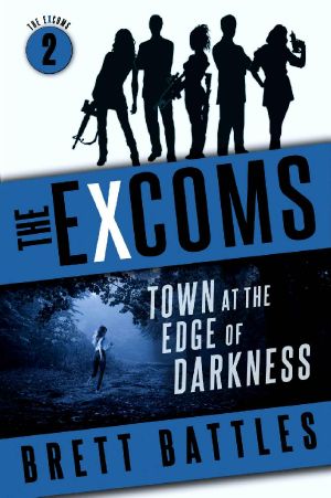 [The Excoms 02] • Town at the Edge of Darkness